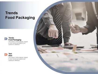 Trends food packaging ppt powerpoint presentation slides graphics design cpb
