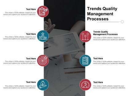 Trends quality management processes ppt powerpoint presentation visual aids summary cpb