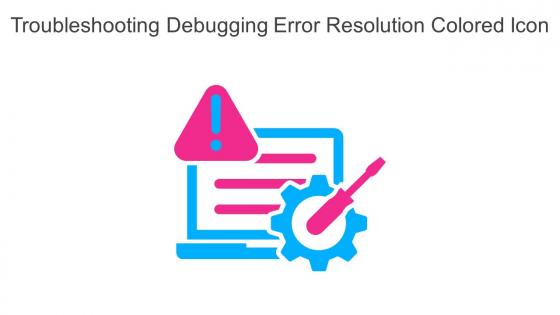 Troubleshooting Debugging Error Resolution Colored Icon In Powerpoint Pptx Png And Editable Eps Format