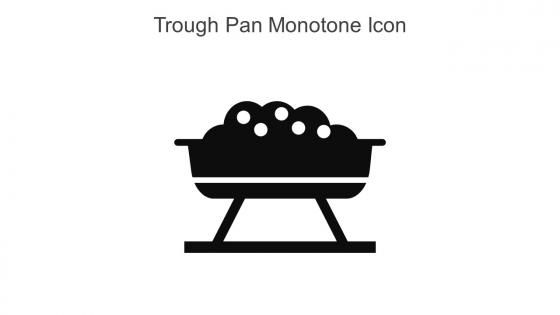 Trough Pan Monotone Icon In Powerpoint Pptx Png And Editable Eps Format