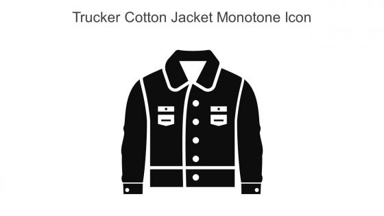 Trucker Cotton Jacket Monotone Icon In Powerpoint Pptx Png And Editable Eps Format