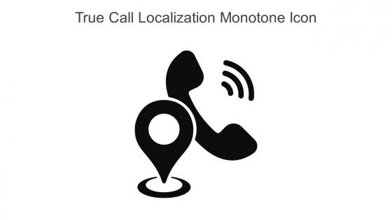 True Call Localization Monotone Icon In Powerpoint Pptx Png And Editable Eps Format