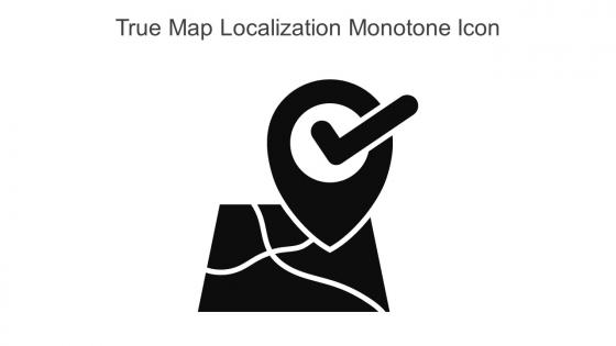 True Map Localization Monotone Icon In Powerpoint Pptx Png And Editable Eps Format
