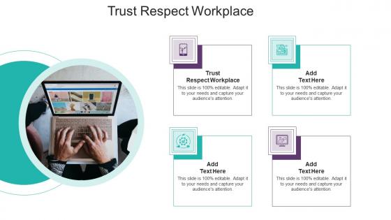 Trust Respect Workplace In Powerpoint And Google Slides Cpb