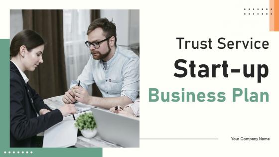 Trust Service Start Up Business Plan Powerpoint Presentation Slides