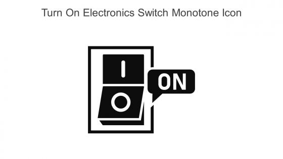 Turn On Electronics Switch Monotone Icon In Powerpoint Pptx Png And Editable Eps Format