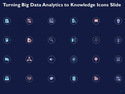 Turning big data analytics to knowledge icons slide ppt powerpoint presentation inspiration