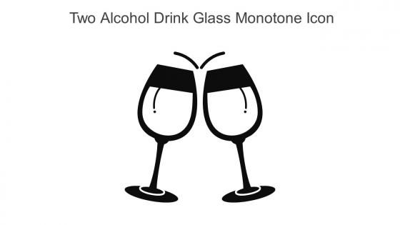 Two Alcohol Drink Glass Monotone Icon In Powerpoint Pptx Png And Editable Eps Format
