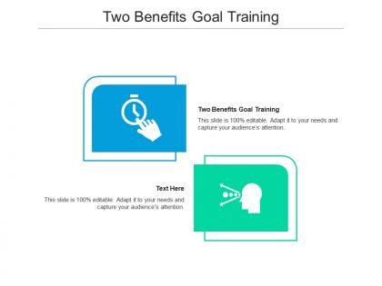 Two benefits goal training ppt powerpoint presentation infographic template show cpb