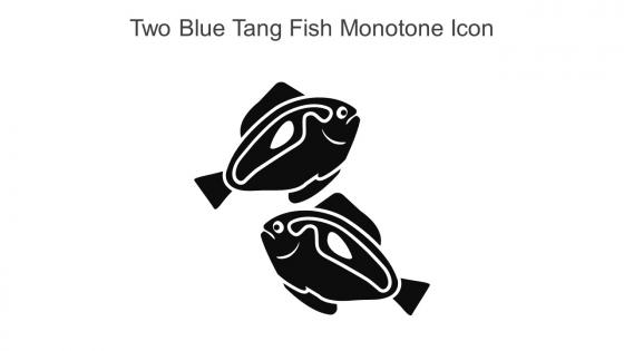 Two Blue Tang Fish Monotone Icon In Powerpoint Pptx Png And Editable Eps Format