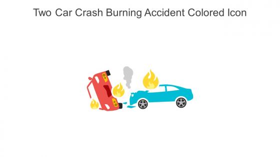 Two Car Crash Burning Accident Colored Icon In Powerpoint Pptx Png And Editable Eps Format