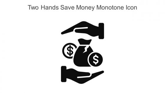 Two Hands Save Money Monotone Icon In Powerpoint Pptx Png And Editable Eps Format