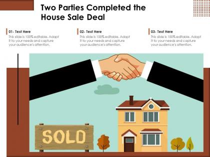 Two parties completed the house sale deal