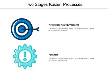 Two stages kaizen processes ppt powerpoint presentation infographics inspiration cpb