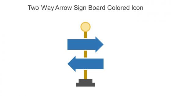 Two Way Arrow Sign Board Colored Icon In Powerpoint Pptx Png And Editable Eps Format