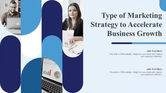 Type Of Marketing Strategy To Accelerate Business Ppt Slides Background Images