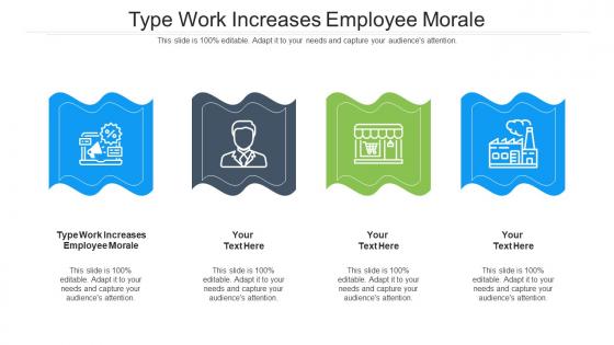 Type Work Increases Employee Morale Ppt Powerpoint Presentation File Shapes Cpb