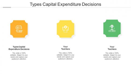 Types Capital Expenditure Decisions Ppt Powerpoint Presentation Styles Design Templates Cpb