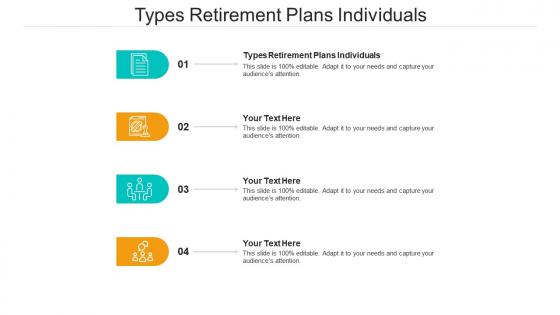 Types retirement plans individuals ppt powerpoint presentation summary vector cpb
