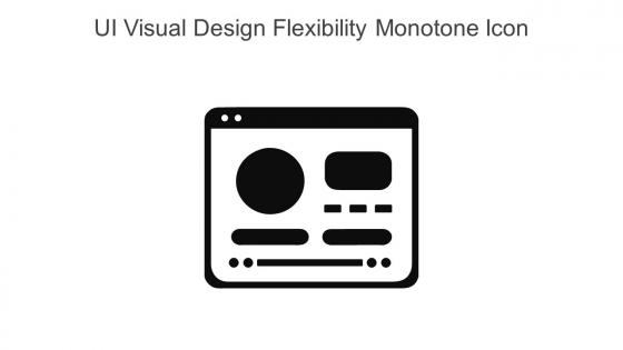 UI Visual Design Flexibility Monotone Icon In Powerpoint Pptx Png And Editable Eps Format