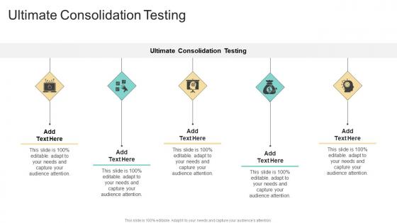 Ultimate Consolidation Testing In Powerpoint And Google Slides Cpb