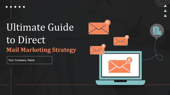 Ultimate Guide To Direct Mail Marketing Strategy Powerpoint Presentation Slides MKT CD