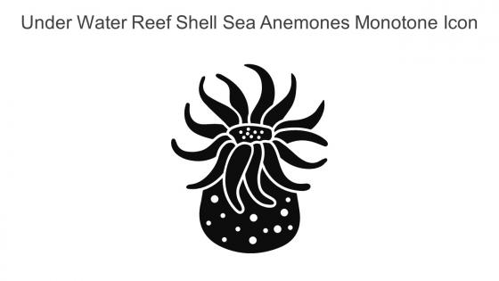 Under Water Reef Shell Sea Anemones Monotone Icon In Powerpoint Pptx Png And Editable Eps Format