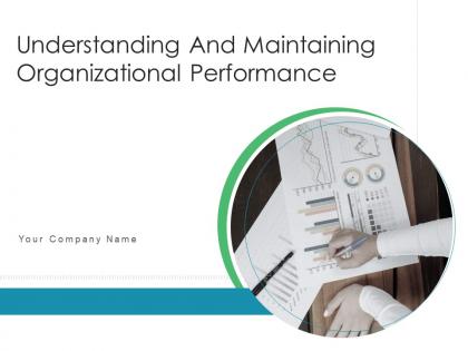 Understanding and maintaining organizational performance powerpoint presentation slides
