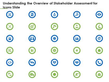 Understanding the overview of stakeholder assessment for icons slide ppt ideas summary