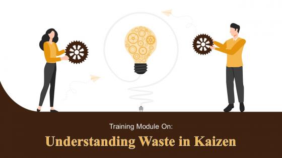 Understanding Waste in Kaizen Training Ppt