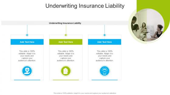 Underwriting Insurance Liability In Powerpoint And Google Slides Cpb