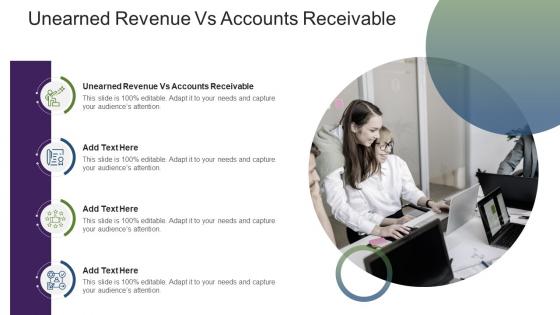 Unearned Revenue Vs Accounts Receivable In Powerpoint And Google Slides Cpb