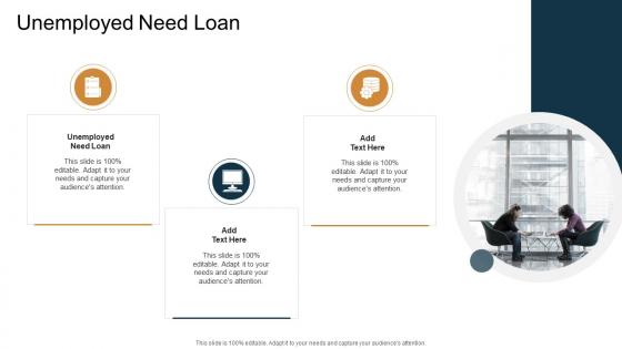 Unemployed Need Loan In Powerpoint And Google Slides Cpb