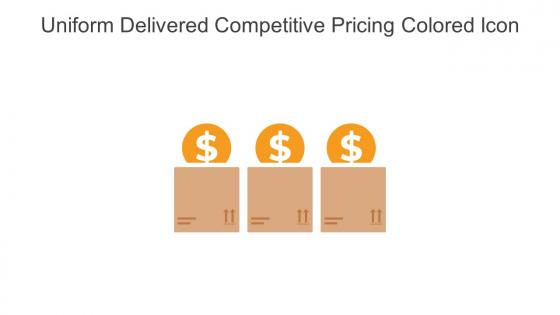 Uniform Delivered Competitive Pricing Colored Icon In Powerpoint Pptx Png And Editable Eps Format