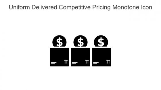 Uniform Delivered Competitive Pricing Monotone Icon In Powerpoint Pptx Png And Editable Eps Format