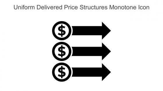 Uniform Delivered Price Structures Monotone Icon In Powerpoint Pptx Png And Editable Eps Format