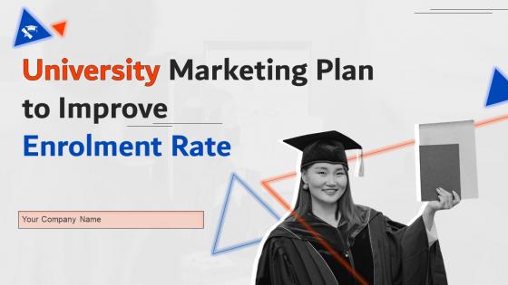 University Marketing Plan To Improve Enrolment Rate Strategy Cd