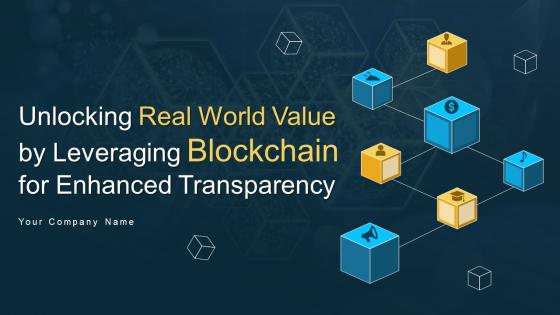 Unlocking Real World Value By Leveraging Blockchain For Enhanced Transparency BCT CD