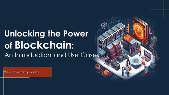 Unlocking The Power Of Blockchain An Introduction And Use Cases BCT CD V