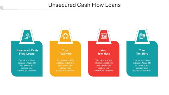 Unsecured Cash Flow Loans Ppt Powerpoint Presentation Slides Templates Cpb