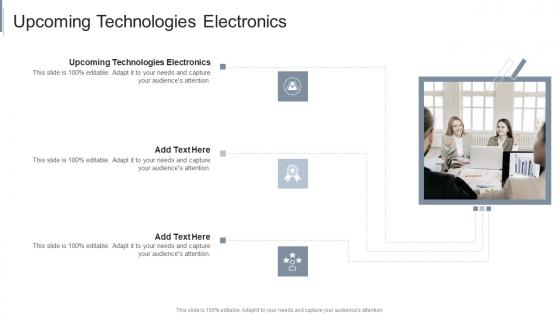 Upcoming Technologies Electronics In Powerpoint And Google Slides Cpb
