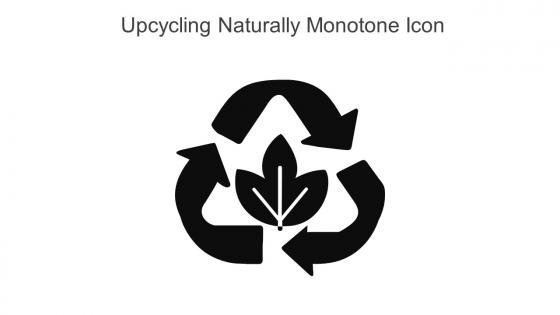 Upcycling Naturally Monotone Icon In Powerpoint Pptx Png And Editable Eps Format