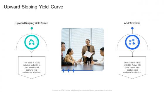 Upward Sloping Yield Curve In Powerpoint And Google Slides Cpb