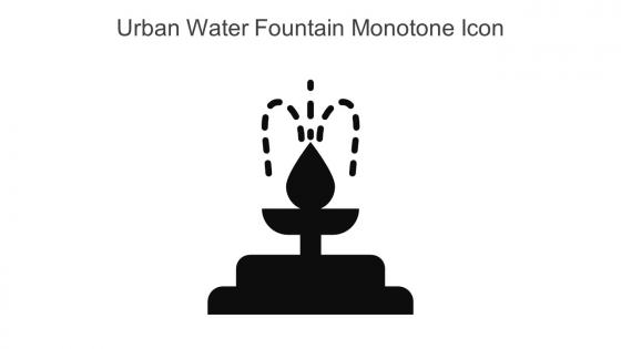 Urban Water Fountain Monotone Icon In Powerpoint Pptx Png And Editable Eps Format