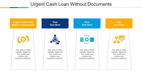 Urgent Cash Loan Without Documents Ppt Powerpoint Presentation Infographic Template Cpb
