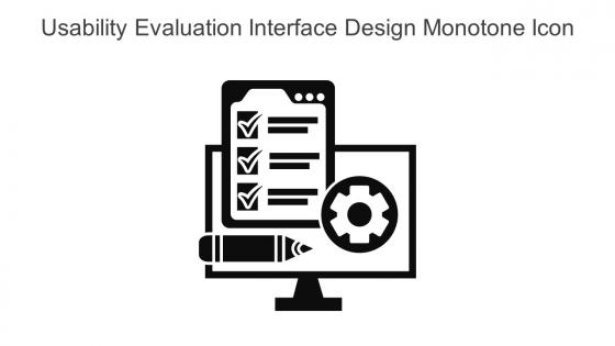 Usability Evaluation Interface Design Monotone Icon In Powerpoint Pptx Png And Editable Eps Format