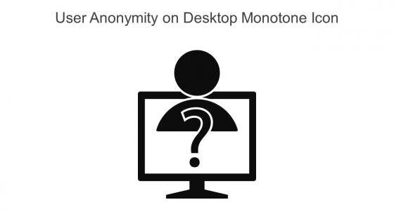 User Anonymity On Desktop Monotone Icon In Powerpoint Pptx Png And Editable Eps Format