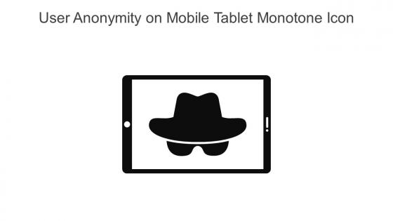 User Anonymity On Mobile Tablet Monotone Icon In Powerpoint Pptx Png And Editable Eps Format