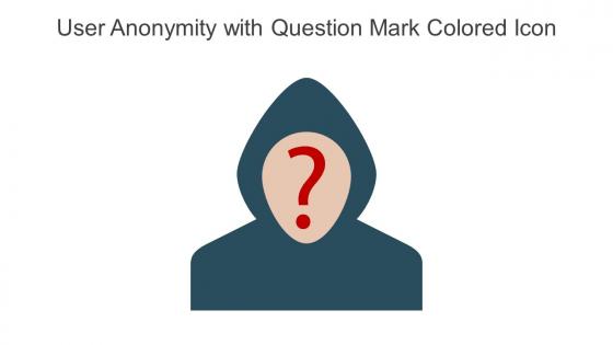 User Anonymity With Question Mark Colored Icon In Powerpoint Pptx Png And Editable Eps Format