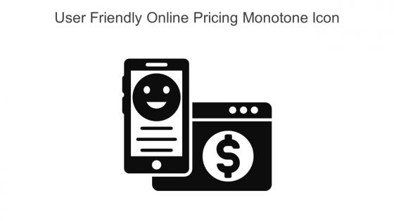 User Friendly Online Pricing Monotone Icon In Powerpoint Pptx Png And Editable Eps Format